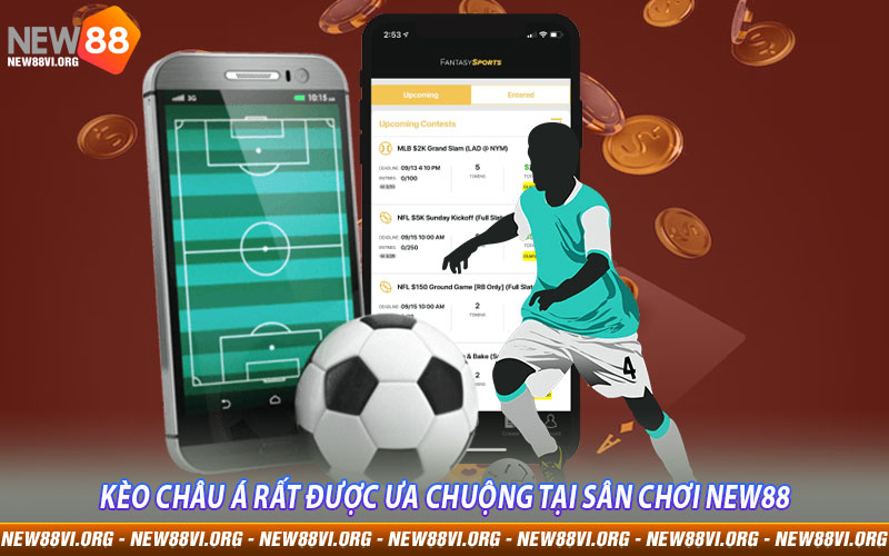 Kèo Châu Á rất được ưa chuộng tại sân chơi NEW88